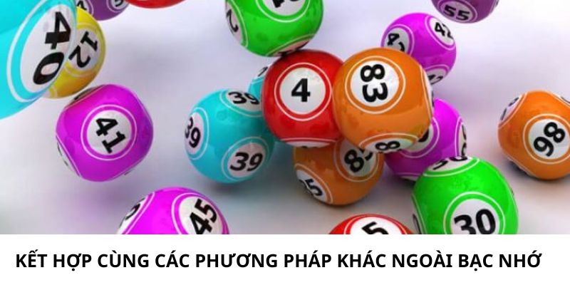 Kết hợp cùng các phương pháp soi cầu khác ngoài bạc nhớ